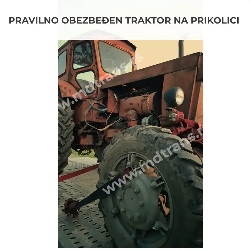Pravilno obezbeđen traktor na prikolici