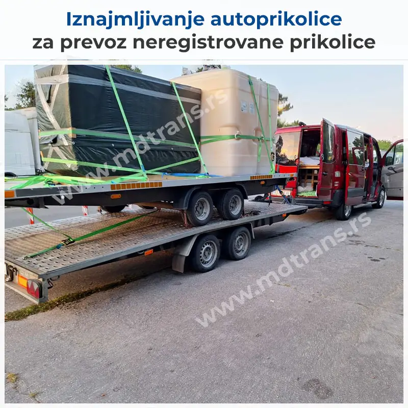 Iznajmljivanje autoprikolice za prevoz neregistrovane prikolice